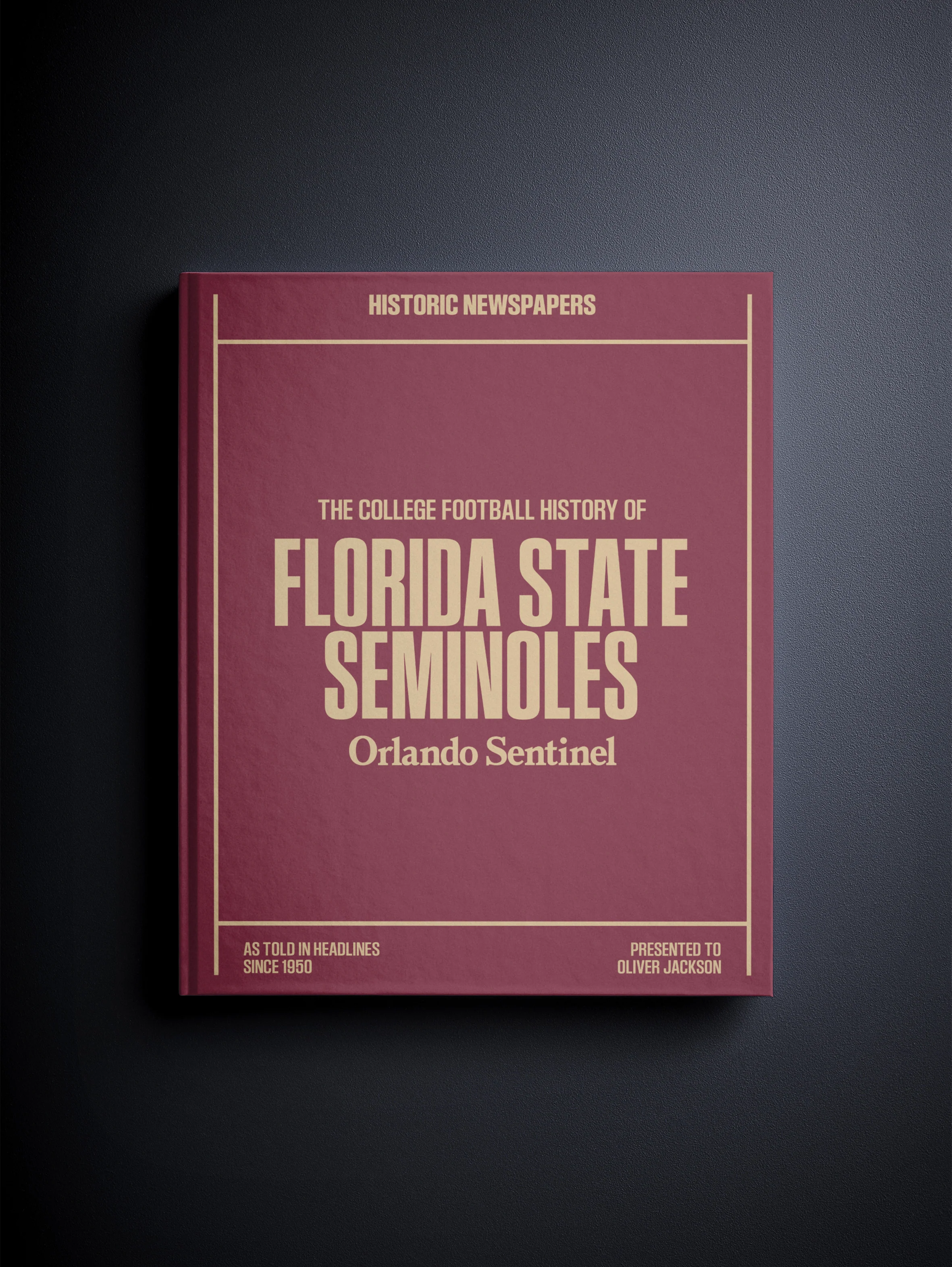 The College Football History of Florida State Seminoles Orlando Sentinel Edition