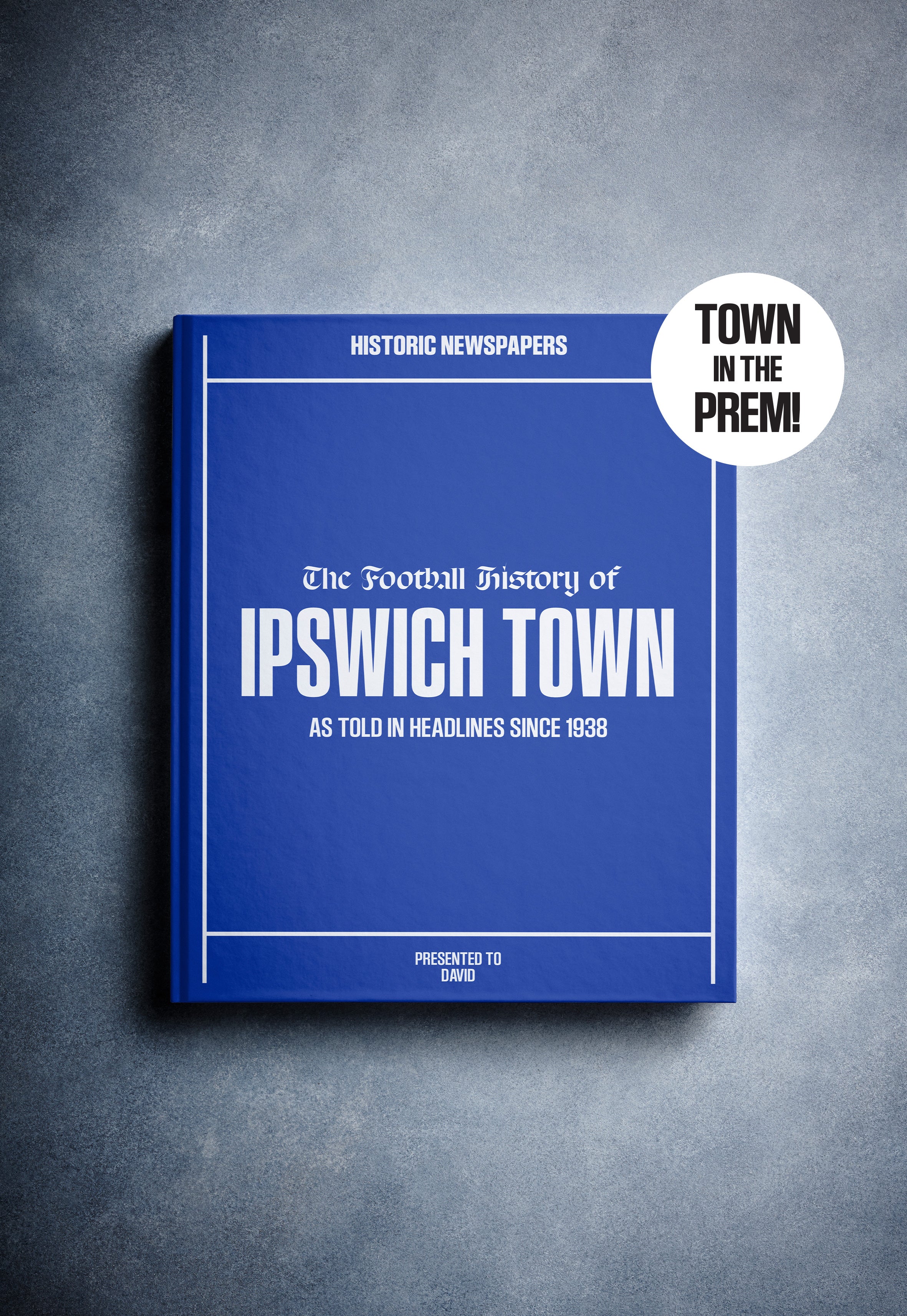 The Football History of Ipswich Town Book