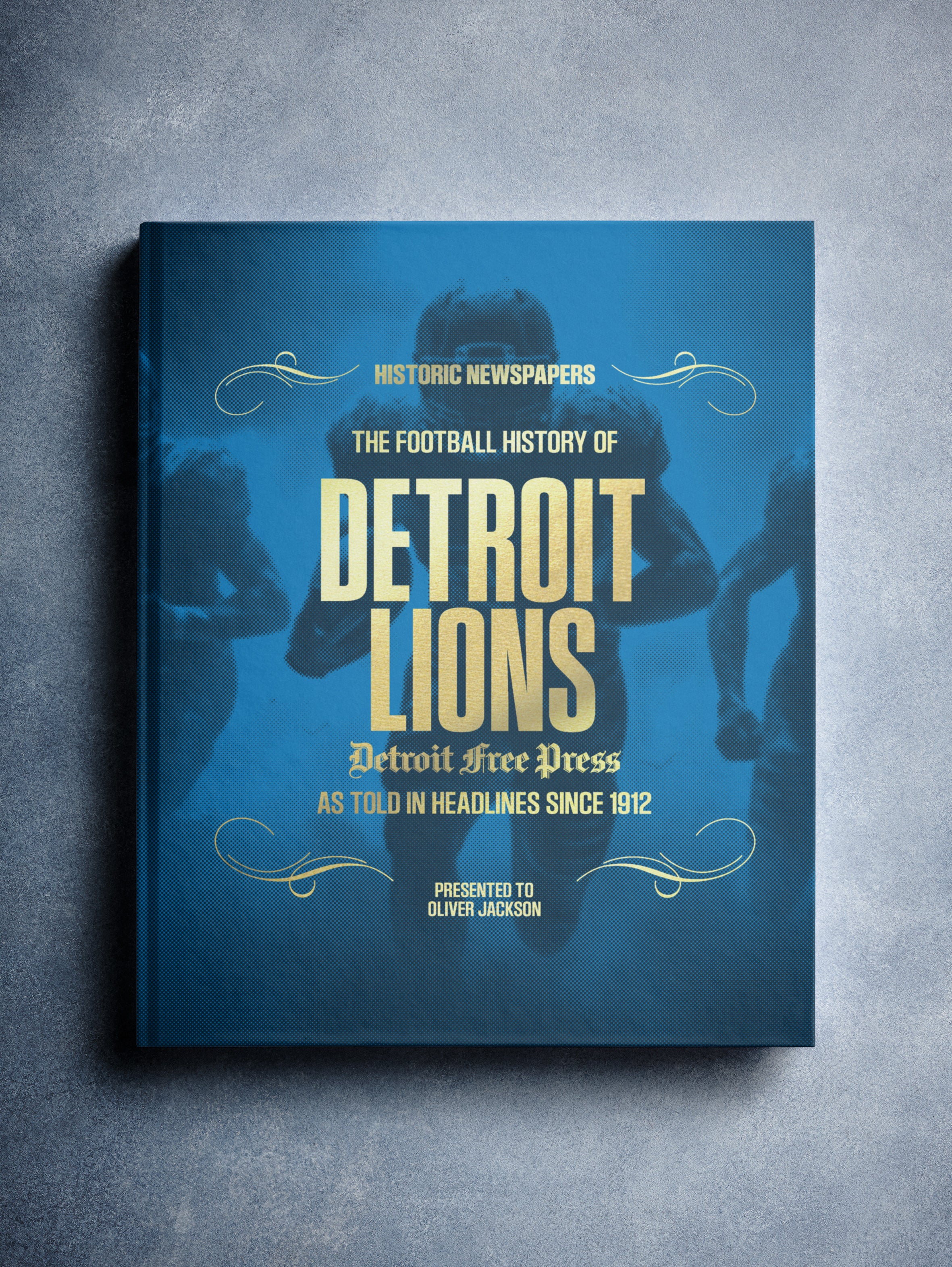 The Football History of Detroit Lions Detroit Free Press Edition